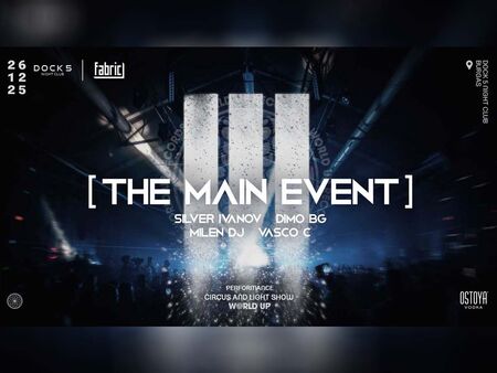 Най-грандиозното електронно събитие в Бургас се завръща – THE MAIN EVENT III